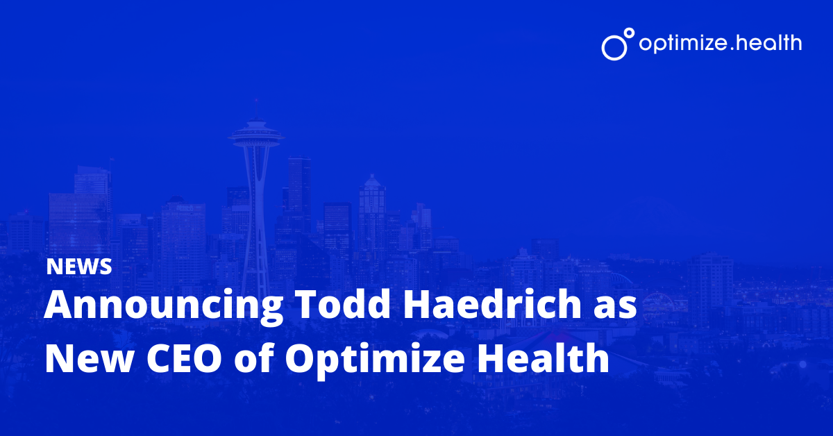 Announcing Todd Haedrich as New CEO of Optimize Health w/ Seattle Skyline in Background